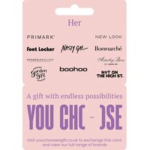 YOU CHOOSE Her Digital Gift Card - £50