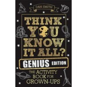 Think You Know It All? Genius Edition Adult Activity Book
